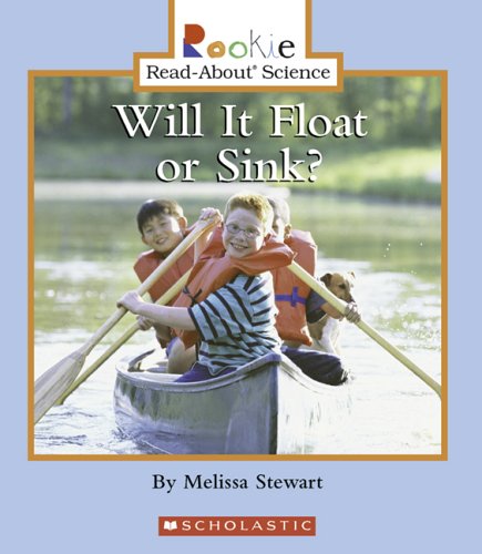 Will It Float or Sink? Rookie ReadAbout Science Stewart, Melissa