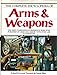 The Complete Encyclopedia Of Arms  Weapons: The Most Comprehensive Reference Work Every Published on Arms and Armor  with Over 1,200 Illustrations Leonard Tarassuk and Claude Blair