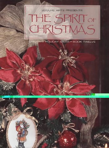 The Spirit of Christmas (Creative Holiday Ideas)