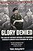 Glory Denied: The Saga of Jim Thompson, Americas LongestHeld Prisoner of War Tom Philpott and Senator John McCain