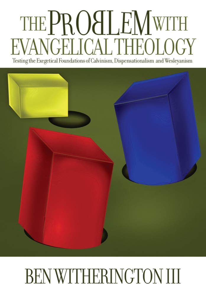 The Problem with Evangelical Theology: Testing the Exegetical Foundations of Calvinism, Dispensationalism, and Wesleyanism used book depot