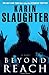 Beyond Reach Karin Slaughter