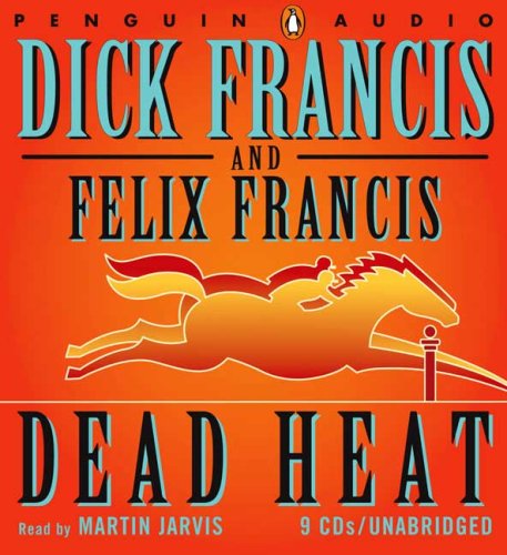 Dead Heat Dick Francis; Felix Francis and Martin Jarvis