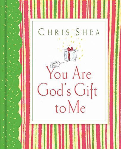 You Are Gods Gift to Me Shea, Chris