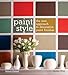 Paint Style: The New Approach to Decorative Paint Finishes Riva, Lesley and Benjamin Moore Paints