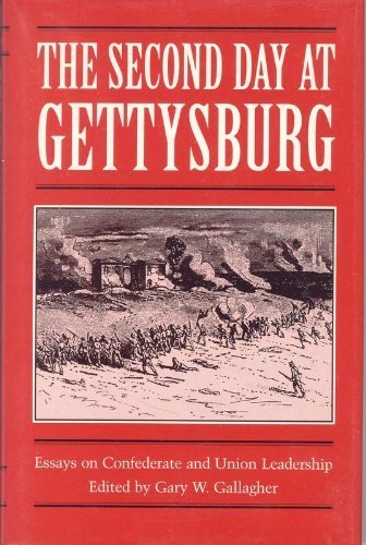 The Second Day at Gettysburg: Essays on Confederate and Union Leadership used book depot