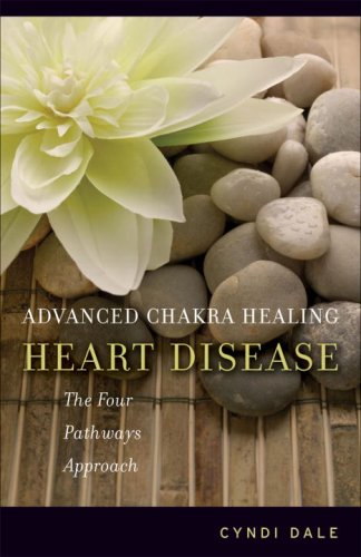 Advanced Chakra Healing: Heart Disease: The Four Pathways Approach used book depot
