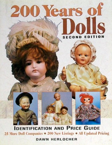 200 Years of Dolls : Identification and Price Guide [Paperback] Herlocher, Dawn