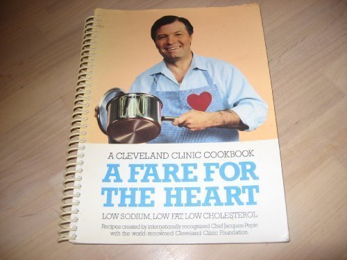 A Fare for the Heart: Cleveland Clinic Cookbooks Jacques Pepin