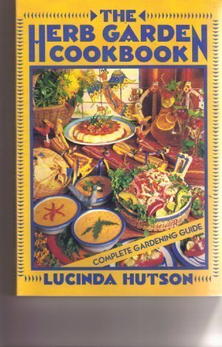 The Herb Garden Cookbook Hutson, Lucinda