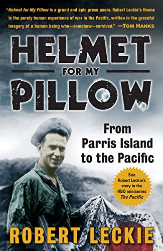 Helmet for My Pillow: From Parris Island to the Pacific [Paperback] Leckie, Robert