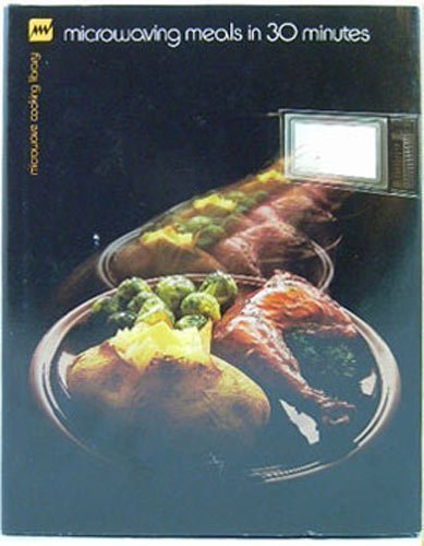 Microwaving Meals In 30 Minutes