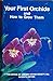 Your First Orchids and How to Grow Them [Paperback] na