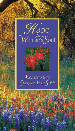 Hope for a Womans Soul: Meditations to Energize Your Spirit Zondervan