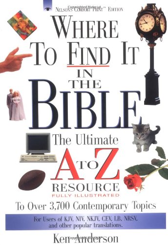 Where To Find It In The Bible The Ultimate A To Z Resource Series Anderson, Ken