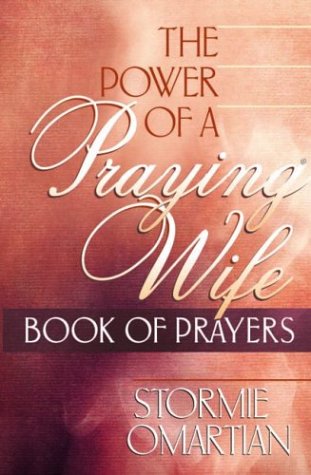 The Power of a Praying® Wife Book of Prayers