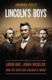Lincoln's Boys: John Hay, John Nicolay, and the War for Lincoln's Image used book depot