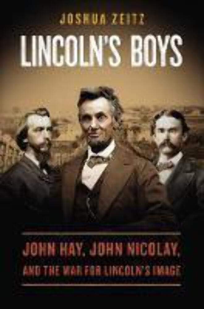 Lincoln's Boys: John Hay, John Nicolay, and the War for Lincoln's Image used book depot