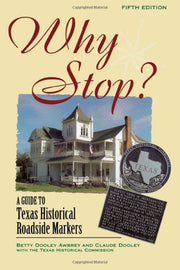 Why Stop?: A Guide to Texas Historical Roadside Markers