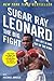 The Big Fight: My Life In and Out of the Ring Leonard, Sugar Ray and Arkush, Michael