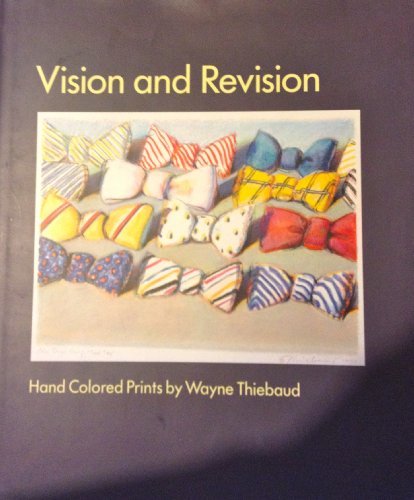 Vision and Revision: Hand Colored Prints Thiebaud, Wayne