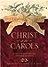 Christ in the Carols: Thirtyone devotionals for Christmas and Advent Lane, Christopher A and Lane, Melodie