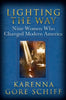 Lighting the Way: Nine Women Who Changed Modern America [Hardcover] Schiff, Karenna Gore