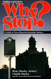 Why Stop?: A Guide to Texas Historical Roadside Markers used book depot