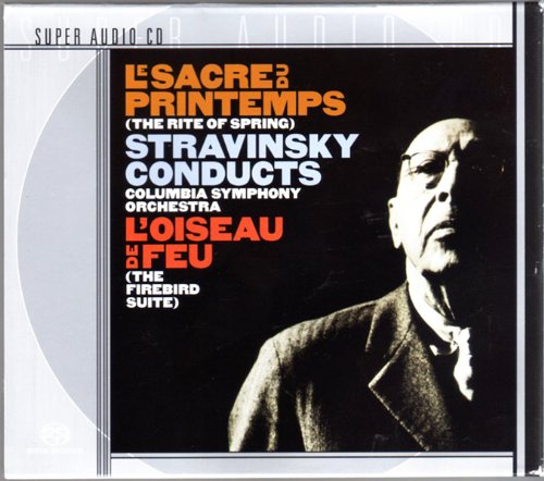 Stravinsky Conducts Stravinsky: Le Sacre du Printemps (The Rite of Spring); L'oiseu de Feu (The Firebird Suite) [SACD]