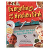 Everything But the Kitchen Sink: Weird Stuff You Didnt Know About Food Macleod, E and Wishinsky, F