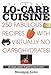Extreme LoCarb Cuisine: 250 Recipes With Virtually No Carbohydrates Long, Sharron