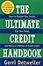 The Ultimate Credit Handbook: How to Double Your Credit, Cut Your Debt, and Have a Lifetime of Great Credit Detweiler, Gerri