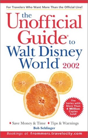 The Unofficial Guide? to Walt Disney World? 2002 Unofficial Guides Sehlinger, Bob