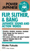 Flip, Slither and Bang: Japanese Sound and Action Words Power Japanese Series English and Japanese Edition Fukuda, Hiroko