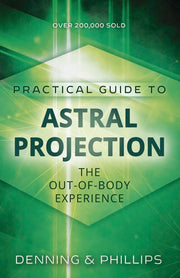 The Llewellyn Practical Guide to Astral Projection: The Out-of -Body Experience used book depot