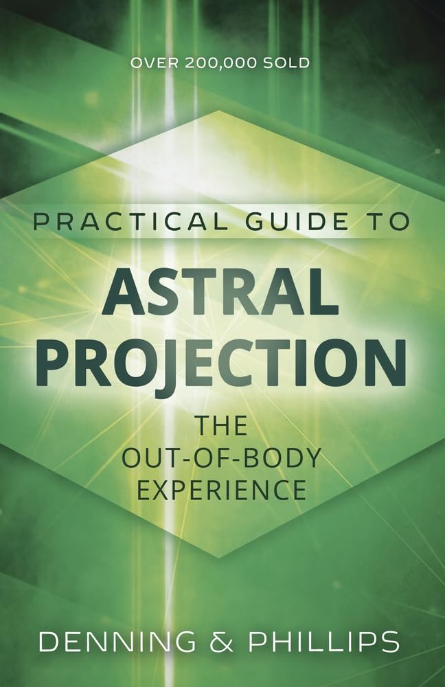 The Llewellyn Practical Guide to Astral Projection: The Out-of -Body Experience used book depot