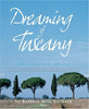 Dreaming of Tuscany: Where to Find the Best There Is: Perfect Hilltowns; Splendid Palazzos; Rustic Farmhouses; Glorious Gardens; Authentic Cuisine; Great Wines; Intriguing Shops; Ohrbach, Barbara Milo