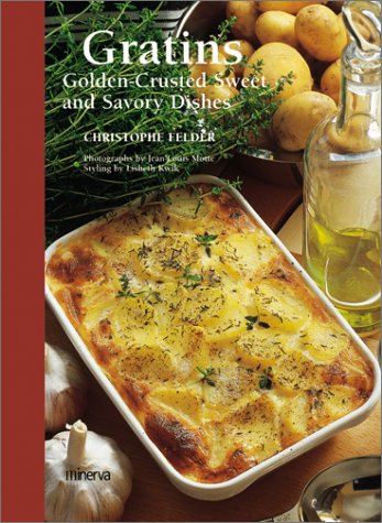 Gratins: Golden-Crusted Sweet and Savory Dishes used book depot