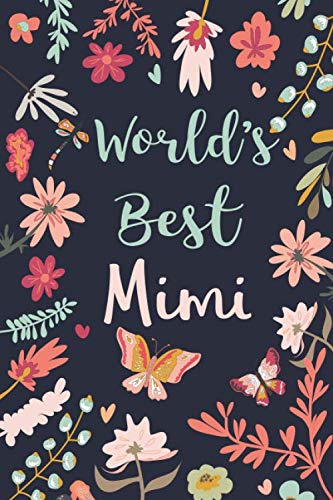 Worlds Best Mimi: Lined Journal for Mimi; My Mimi Gift, Best Mimi Gifts, Grandmother Gift from Grandkids, Blank Lined Journal with Inspirational Quotes inside Wild Cabbage