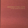 Spanish Still Life In The Golden Age 1600-1650