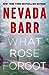 What Rose Forgot: A Novel Barr, Nevada