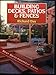 Building Decks, Patios and Fences