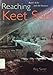 Reaching Keet Seel: Ruins Echo and the Anasazi Saner, Reg; Macdougall, Sue and Noble, David Grant