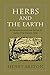 Herbs and the Earth: An Evocative Excursion into the Lore  Legend of Our Common Herbs Nonpareil Books, 12 Beston, Henry and Swain, Roger B