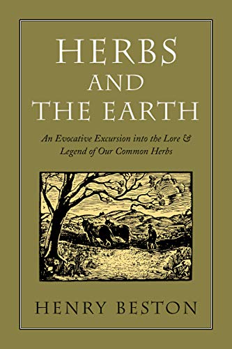 Herbs and the Earth: An Evocative Excursion into the Lore  Legend of Our Common Herbs Nonpareil Books, 12 Beston, Henry and Swain, Roger B