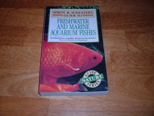 Simon  SchusterS Guide To Freshwater And Marine Aquarium Fishes Simon and Schuster