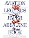 Aviation Legends Paper Airplane Book Blackburn, Ken and Lammers, Jeff