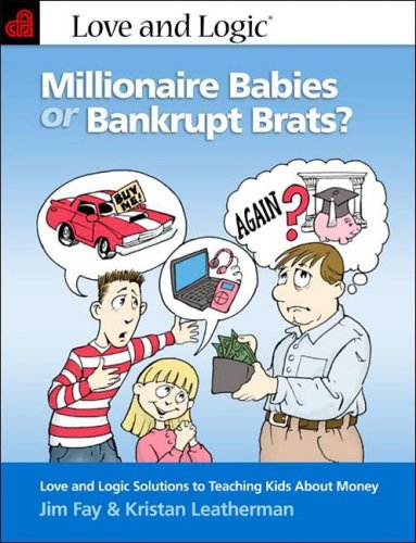 Millionaire Babies or Bankrupt Brats: Love and Logic Solutions to Teaching Kids About Money used book depot
