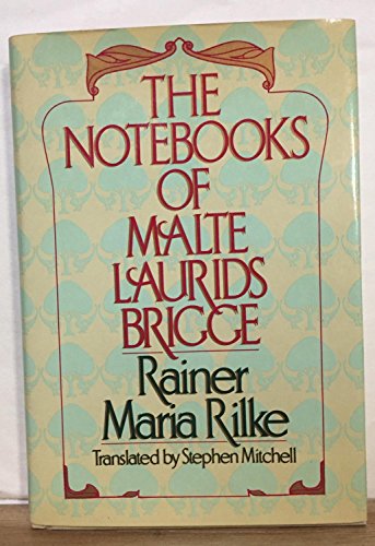 The Notebooks of Malte Laurids Brigge Rainer Maria Rilke and Stephen Mitchell