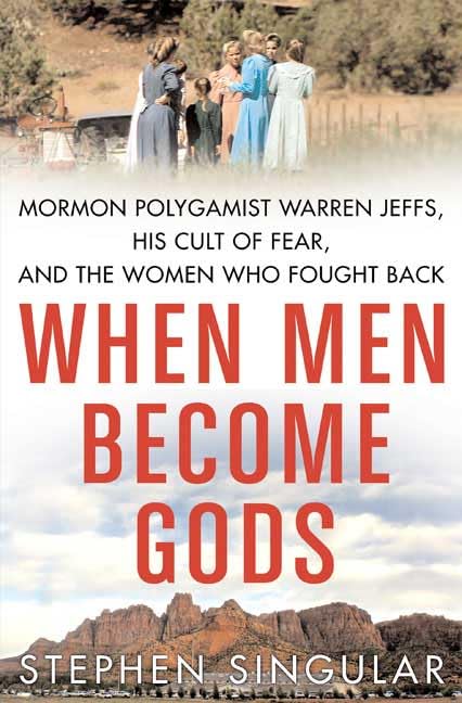 When Men Become Gods: Mormon Polygamist Warren Jeffs, His Cult of Fear, and the Women Who Fought Back used book depot